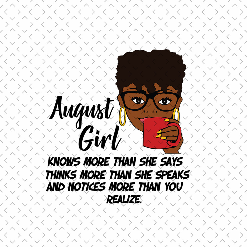 August-Girl-Knows-More-Than-She-Says-Birthday-Svg-BD00102.png
