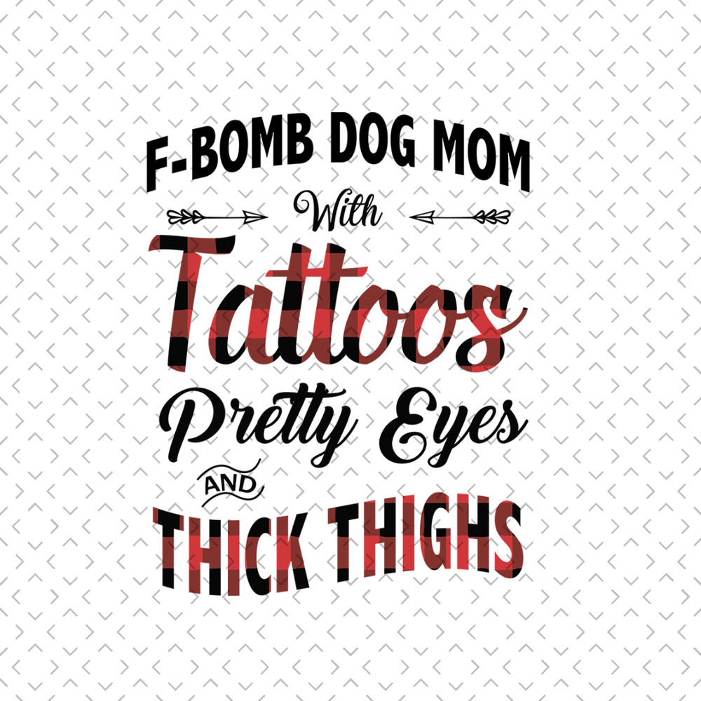F-bomb-Mom-With-Tattoos-Pretty-Eyes-And-Thick-Things-Mom-Svg-BD00037.png