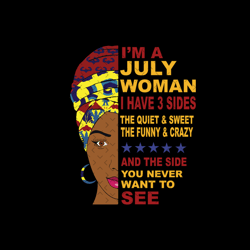 im a july woman i have 3 three sides svg, birthday svg, july birthday svg, born in july, july girl svg, july women svg,