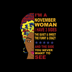im a november woman i have 3 three sides svg, birthday svg, november birthday svg, born in november, november girl svg,