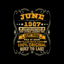 june 1967 limited edition living legend, birthday svg, june birthday svg, born in june, june svg, 1967 svg, born in 1967