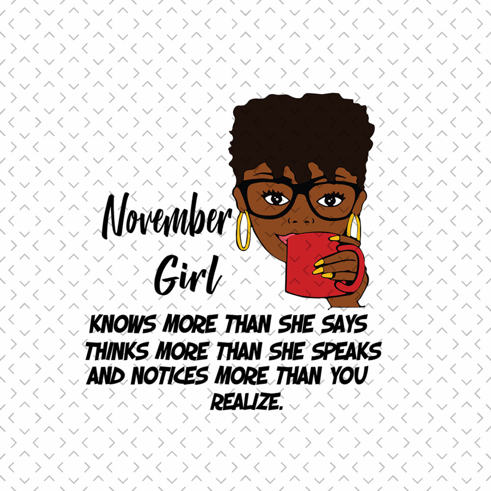 November-Girl-Knows-More-Than-She-Says-Birthday-Svg-BD00105.png