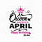 A-Queen-Was-Born-In-April-Svg-BD00080.png