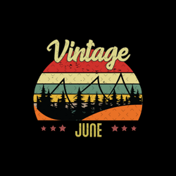 vintage june svg, birthday svg, june birthday svg, born in june, retro june svg, june woman svg, june man svg, birthday