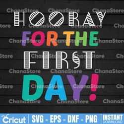 first day of school hooray for the first day svg png cut files, back to school svg,