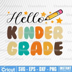 hello back to school svg, kinder grade svg, back to school kinder grade svg, png, dxf, eps, cricut, silhouette