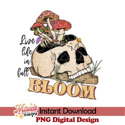 live life in full bloom sublimation