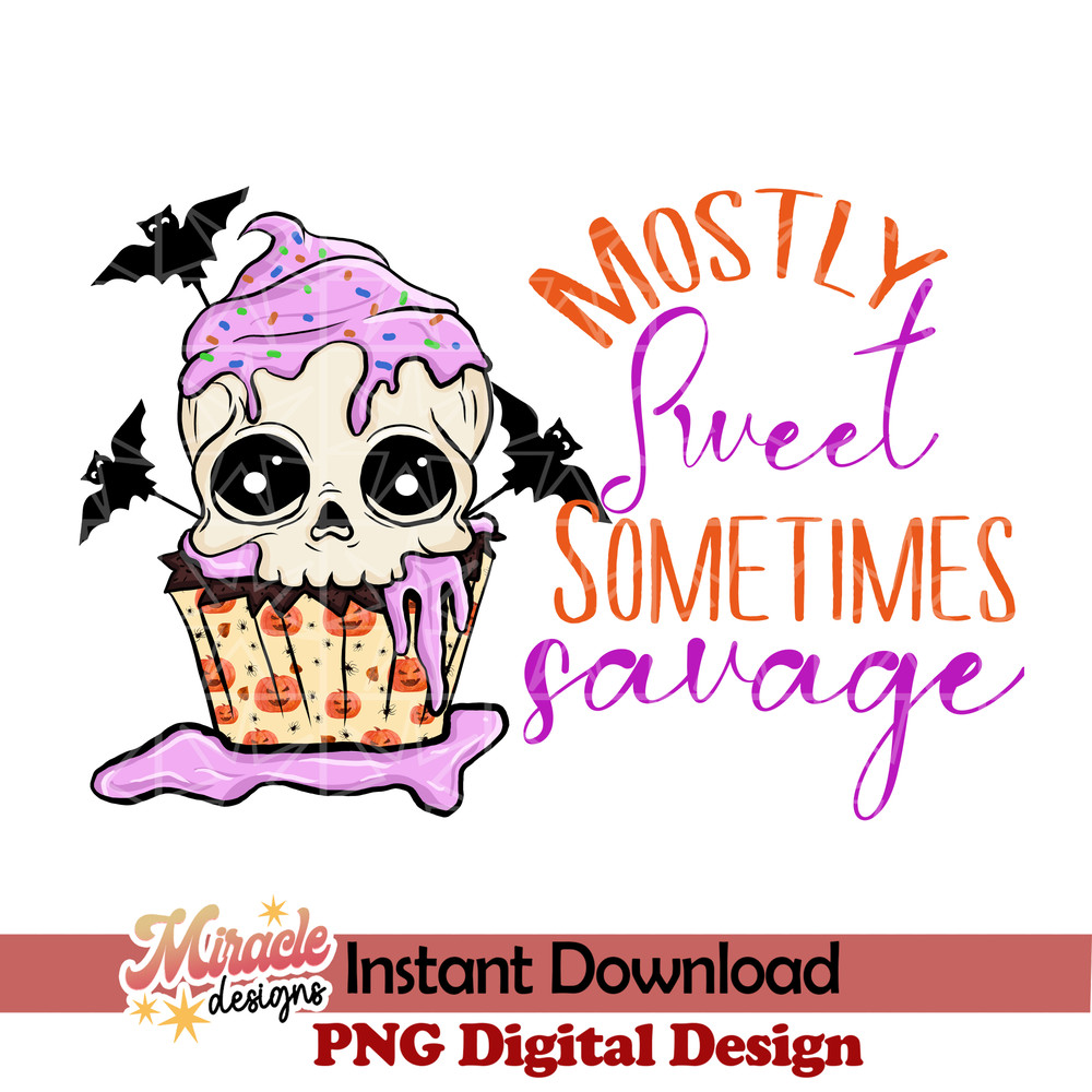 SKT1092201-Mostly Sweet Sometimes Savage sublimation.jpeg