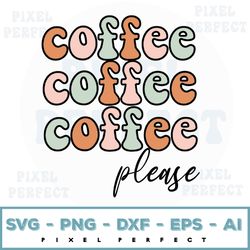 coffee please svg, sublimation, coffee designs mama svg, retro svg, svg designs digital downloads