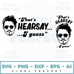 that's hearsay johny depp svg, svg johnny depp vs amber heard cricut design
