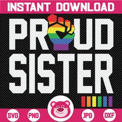 proud sister svg, pride squad, lgbtq svg, gay pride svg, pride month, rainbow, gay flag silhouette, queer, clipart, cut