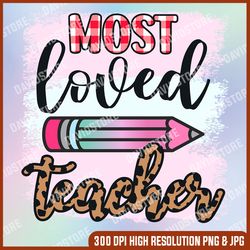 most loved teacher png, loved teacher png, sublimation, leopard teacher sublimation