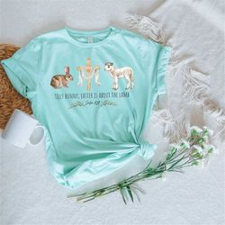 silly bunny easter is about the lamb,silly bunny shirt,christian easter shirt,bible verse shirt,jesus sweatshirt,gift fo