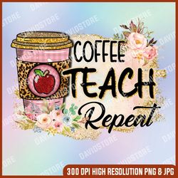 coffee teach repeat floral sublimation, retro download, retro sublimation, vintage png