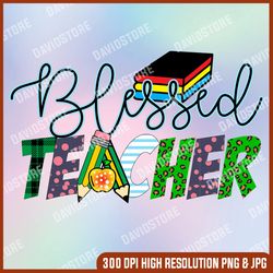 blessed teacher, teacher's day sublimation file, inspirational clipart, png file for sublimation, floral clipart