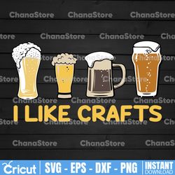 I Like Crafts SVG, Craft Beer SVG, Beer Lover, Funny, TShirt Design, Svg For Vinyl, Cut File, Vinyl Designs