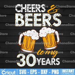 Beer Birthday 30 Years SVG PNG files for Cricut Anniversary Gift Beer Birthday png, SVG dxf clipart files 30th Bithday