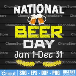 National Beer Day Jan 1 Dec 31 Svg, beer lovers, beer lovers svg, beer svg, beer stein, beer stein svg, beer poster