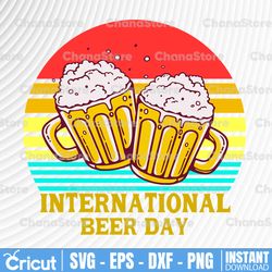 International Beer Day Svg Png Funny Quote SVG Beer Shirt svg Beer Dad svg Alcohol Svg Drinking svg Beer mug svg