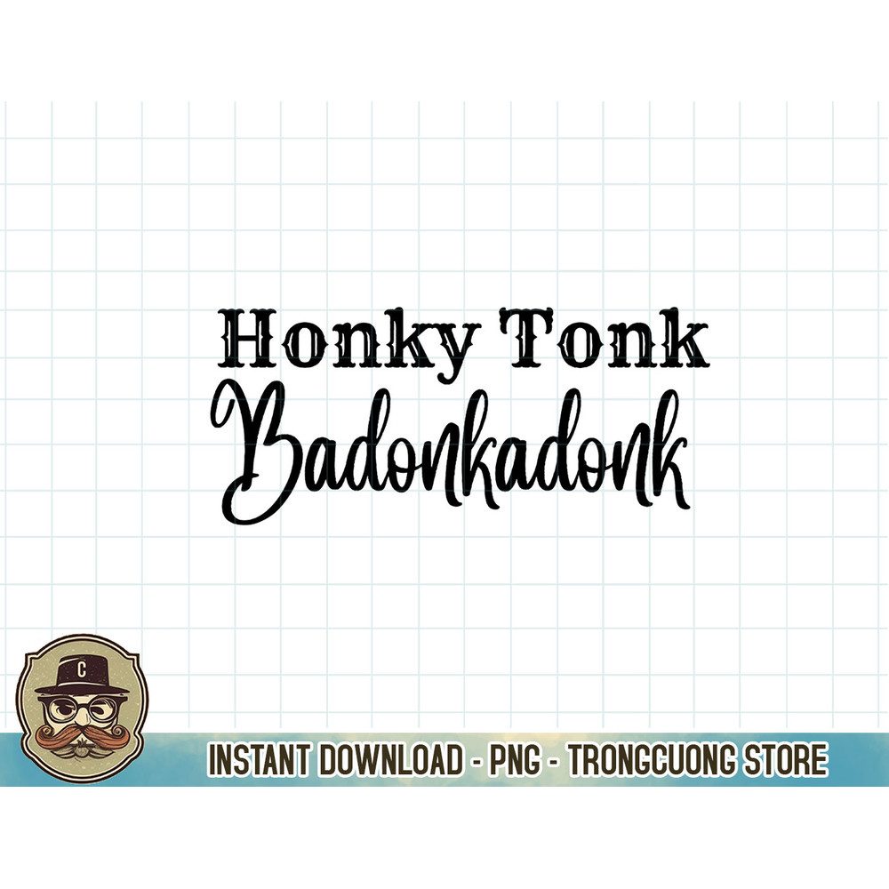 Funny Cowgirl Honky Tonk Badonkadonk Western Country Cowboy T-Shirt copy.jpg