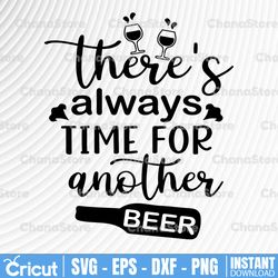 There's always time for another beer cut file, Beer cut file SVG, Beer quote svg cut file, alcohol SVG, silhouette