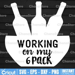 Working on my 6 pack SVG, Beer six pack cut file, Beer quote cut file, alcohol beer SVG, Beer svg for silhouette