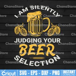 Funny I'm Silently Judging Your Beer Selection Fathers Day PNG Sublimation