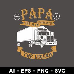 papa the man the myth the legend svg, papa svg, father's day svg, png dxf eps digital file - digital file