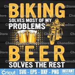 png file  biking solves most of my problems beer solves the rest png file sublimation