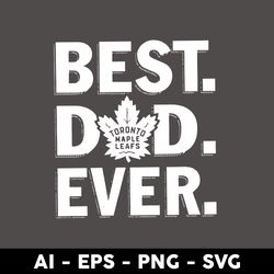 best dad ever toronto maple leafs svg, best dad ever svg, dad svg, father's day svg, png dxf eps file - digital file