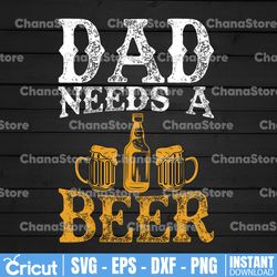 Dad Needs A Drink Beer Father's Day png, Drinking Beer Lover, Drinking Daddy Life, Father pnG, funny dad png,