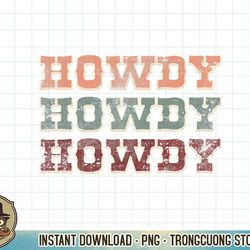 howdy shirt cowboy western rodeo southern country cowgirl t-shirt copy png sublimation