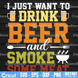 I Just Want To Drink Beer And Smoke Some Meat Png Printable, Digital Print Design, INSTANT DOWNLOAD