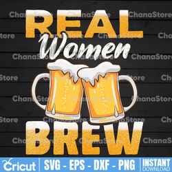 Real Women Brew PNG| Beer Sublimation | Beer Quote PNG| Beer Saying PNG| Beer Lover PNG