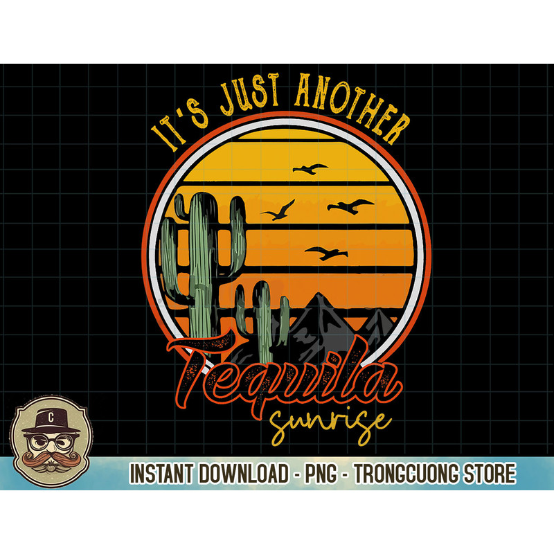 It's Just Another Tequila Sunrise Western Tequila Drinking T-Shirt copy.jpg