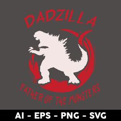 dadzilla, dadzilla father of the monsters svg, dad life svg, fathers day svg, png dxf eps digital file - digital file