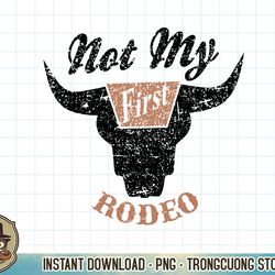 retro bull skull not my first rodeo western country cowboy sweatshirt copy png sublimation