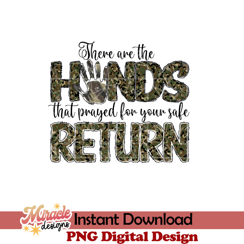 ARMYDAD14032209-There are the hands that prayed for your safe return sublimation.jpeg