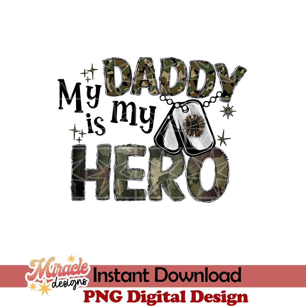 ARMYDAD14032212-My Daddy is my hero sublimation.jpeg