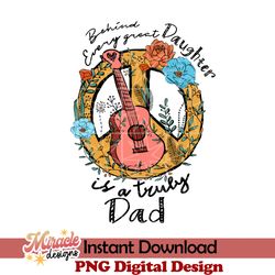 behind every great daughter is a truly amazing dad sublimation