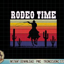 rodeo time hoodie cowboy horse lasso retro sunset rodeo time t-shirt copy png sublimation