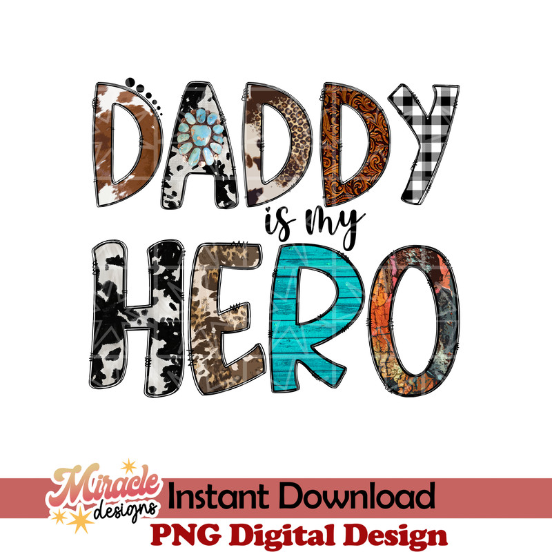 FT08032208-Daddy is my hero sublimation.jpeg
