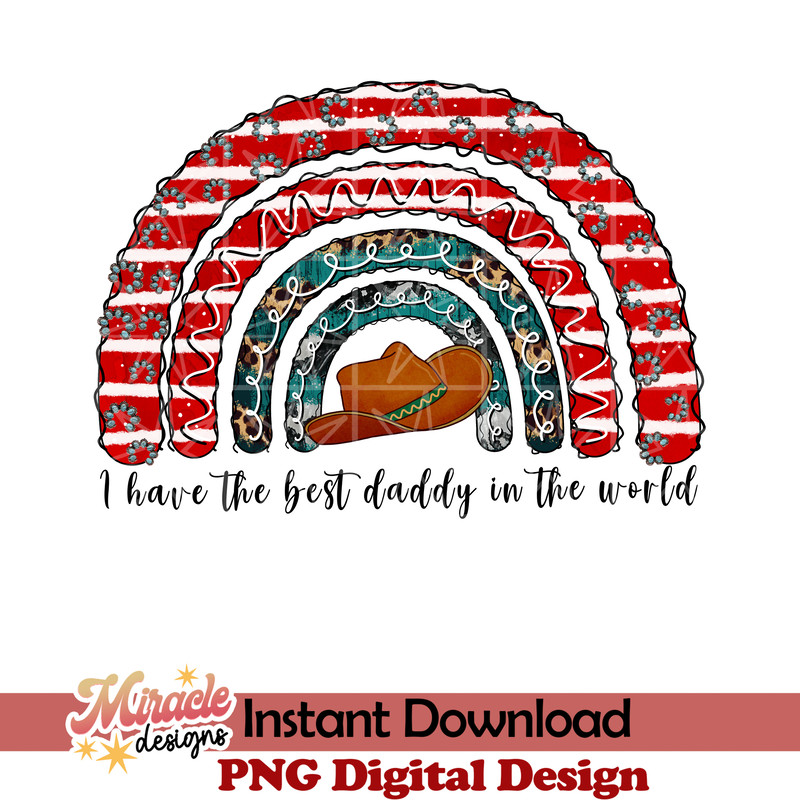 FT08032209-I have the best daddy in the world sublimation.jpeg