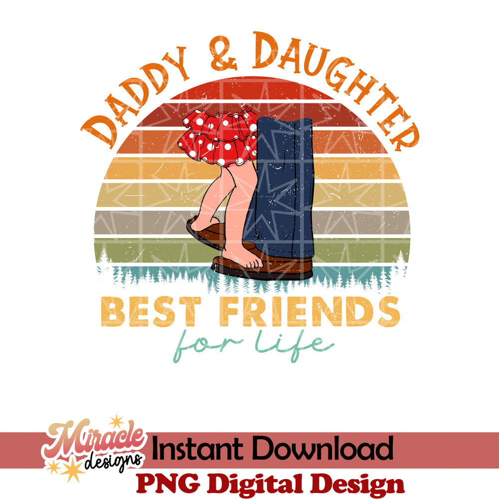 FT11042223-Daddy & Daughter best friends for life sublimation.jpeg