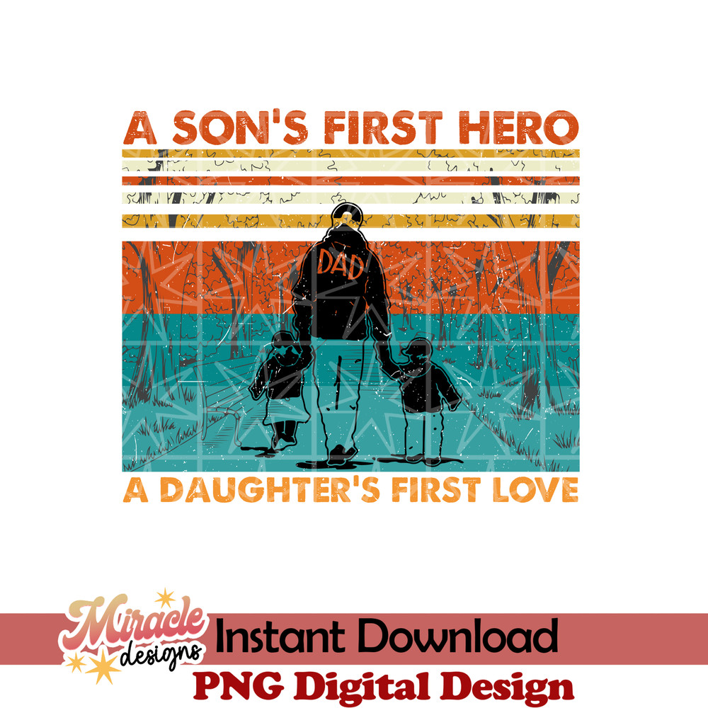 FT11042225-Daddy A son's first hero A daughter's first love sublimation.jpeg