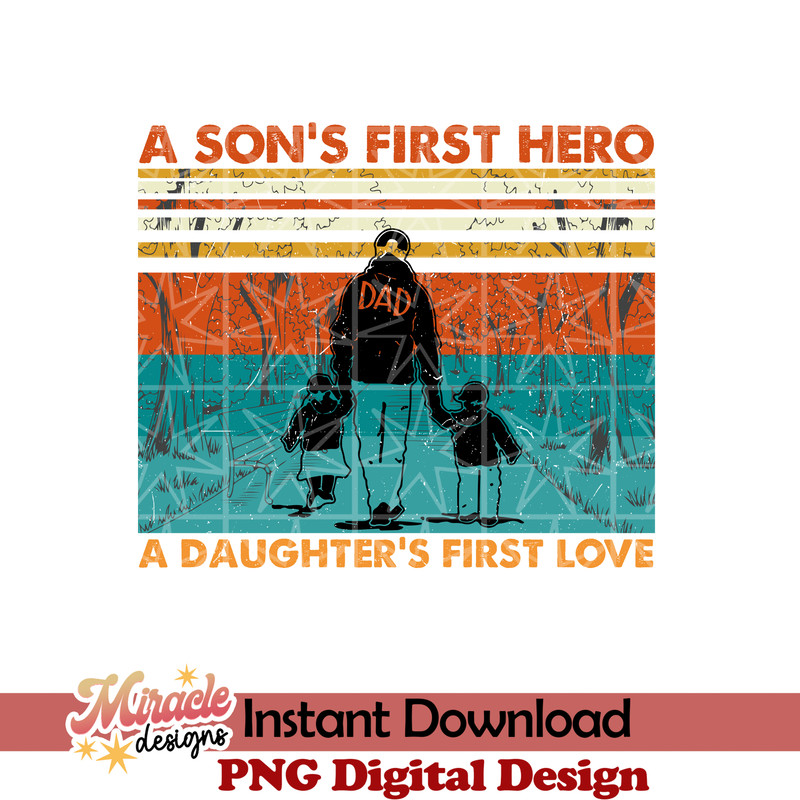 FT11042225-Daddy A son's first hero A daughter's first love sublimation.jpeg