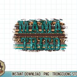 turquoise mama tried country southern rodeo cowgirl western t-shirt copy png sublimation