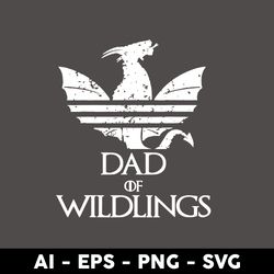 dad of wildling svg, dad svg, daddy svg, father's day svg, png dxf eps digital file - digital file