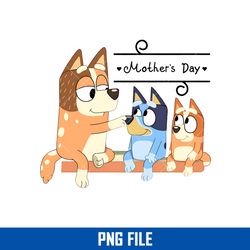 bluey mother's day png, mum bluey and binog png, bluey png digital file