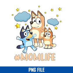 bluey mom life png, bluey mom png, bluey mother's day png digital file